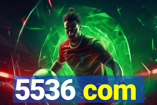 5536 com
